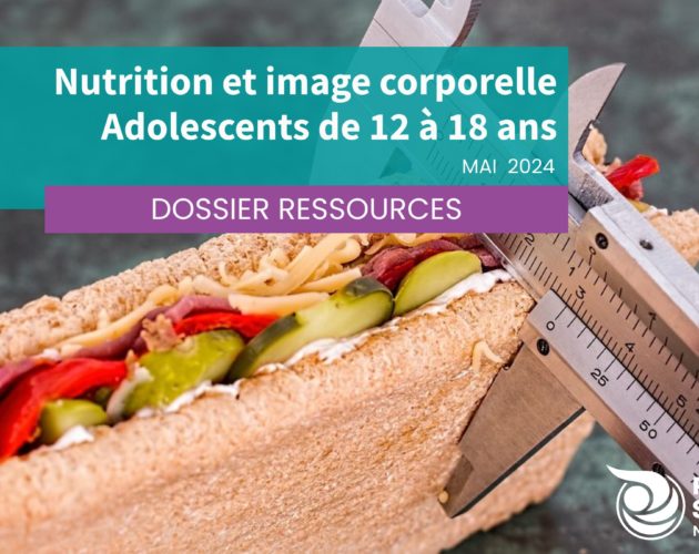 Nutrition et image corporelle adolescents de 12 à 18 ans