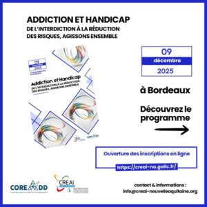 Addiction et handicap : de l'interdiction à la réduction des risques, agissons ensemble
